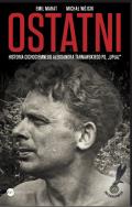 Okładka książki Ostatni Historia cichociemnego A.Tarnawskiego pseudonim 'Upłaz'