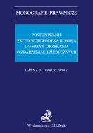 Okładka książki Postępowanie przed Wojewódzką Komisją do spraw orzekania o zdarzeniach medycznych
