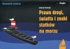Prawo drogi światła i znaki statków na morzu. Autor: Pochodaj Andrzej. ZdrowePodejscie.pl Okładka książki Prawo drogi światła i znaki statków na morzu