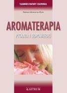 Aromaterapia. Pytania i odpowiedzi. Autor: Barbara Jakimowicz-Klein. ZdrowePodejscie.pl Okładka książki Aromaterapia. Pytania i odpowiedzi