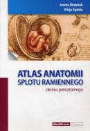 Okładka książki Atlas anatomii splotu ramiennego okresu prenatalnego