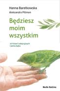 Będziesz moim wszystkim. Autor: Barełkowska Hanna, Aleksandra Pilimon. ZdrowePodejscie.pl Okładka książki Będziesz moim wszystkim