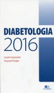 Diabetologia 2016. Autor: Leszek Czupryniak (red.), Krzysztof Strojek. ZdrowePodejscie.pl Okładka książki Diabetologia 2016