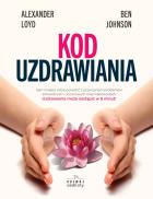 Kod uzdrawiania. Autor: Alexander Loyd. ZdrowePodejscie.pl Okładka książki Kod uzdrawiania