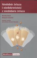 Niedobór żelaza i niedokrwistość z niedoboru żelaza. Autor: Huch Renate, Schaefer Roland. ZdrowePodejscie.pl Okładka książki Niedobór żelaza i niedokrwistość z niedoboru żelaza