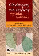 Okładka książki Obiektywny i subiektywny wymiar starości