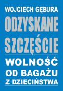 Okładka książki Odzyskane szczęście. Wolność od bagażu z dzieciń.