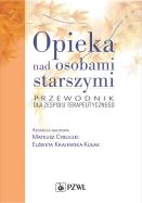 Opieka nad osobami starszymi Przewodnik dla zespołu terapeutycznego. Autor: Mateusz Cybulski. ZdrowePodejscie.pl Okładka książki Opieka nad osobami starszymi Przewodnik dla zespołu terapeutycznego