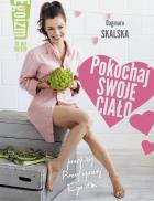 Pokochaj swoje ciało. Egoizm to nie grzech. Autor: Dagmara Skalska. ZdrowePodejscie.pl Okładka książki Pokochaj swoje ciało. Egoizm to nie grzech