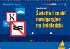 Światła i znaki nawigacyjne na śródlądziu. Autor: Czajewski Jacek. ZdrowePodejscie.pl Okładka książki Światła i znaki nawigacyjne na śródlądziu