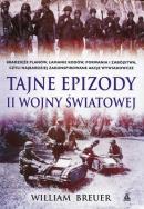 Tajne epizody II wojny światowej. Autor: Breuer William. ZdrowePodejscie.pl Okładka książki Tajne epizody II wojny światowej