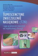 Tumescencyjne znieczulenie nasiękowe i jego praktyczne znaczenie we współczesnej chirurgii. Autor: Bieniek Andrzej, Orzechowska-Juzwenko Krystyna, Głowacka Krystyna, Hurkacz Magdalena, Terpiński Jarosław. ZdrowePodejscie.pl Okładka książki Tumescencyjne znieczulenie nasiękowe i jego praktyczne znaczenie we współczesnej chirurgii