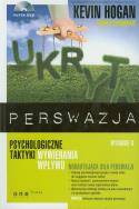 Okładka książki Ukryta perswazja Psychologiczne taktyki wywierania wpływu