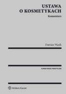 Ustawa o kosmetykach Komentarz. Autor: Wąsik Damian. ZdrowePodejscie.pl Okładka książki Ustawa o kosmetykach Komentarz