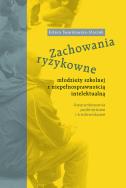 Zachowania ryzykowne młodzieży szkolnej z niepełnosprawnością intlektualną. Autor: Twardowska-Staszek Estera. ZdrowePodejscie.pl Okładka książki Zachowania ryzykowne młodzieży szkolnej z niepełnosprawnością intlektualną