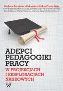 Okładka książki Adepci pedagogika pracy w projekcjach i eksploracjach naukowych