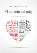 Anatomia zdrady. Autor: Wypler Wojciech. ZdrowePodejscie.pl Okładka książki Anatomia zdrady