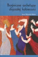 Okładka książki Boginiczne archetypy dojrzałej kobiety