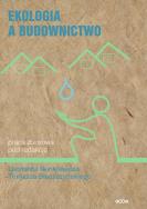 Ekologia a budownictwo. Autor: praca zbiorowa. ZdrowePodejscie.pl Okładka książki Ekologia a budownictwo