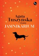 Jamnikarium. Autor: Agata Tuszyńska. ZdrowePodejscie.pl Okładka książki Jamnikarium
