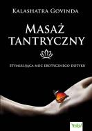 Masaż tantryczny. Autor: Govinda Kalashatra. ZdrowePodejscie.pl Okładka książki Masaż tantryczny