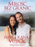 Miłość bez granic. Autor: Nick Vujicic. ZdrowePodejscie.pl Okładka książki Miłość bez granic
