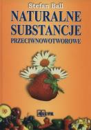 Naturalne substancje przeciwnowotworowe. Autor: Stefan Ball. ZdrowePodejscie.pl Okładka książki Naturalne substancje przeciwnowotworowe