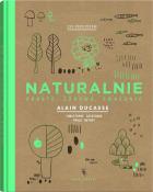 Okładka książki Naturalnie. Prosto, zdrowo, smacznie