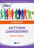 Pewny start O dorosłości Aktywni zawodowo Karty pracy. Autor: Klaro-Celej Lidia, Barbara Szostak. ZdrowePodejscie.pl Okładka książki Pewny start O dorosłości Aktywni zawodowo Karty pracy