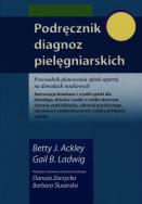 Podręcznik diagnoz pielęgniarskich. Autor: Ackley Betty J., Ladwig Gail B.. ZdrowePodejscie.pl Okładka książki Podręcznik diagnoz pielęgniarskich