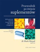 Przewodnik po świecie suplementów. Autor: Mark Moyard. ZdrowePodejscie.pl Okładka książki Przewodnik po świecie suplementów