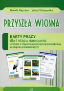 Przyszła wiosna Karty pracy dla I etapu nauczania uczniów z niepełnosprawnością intelektualną w stopniu umiarkowanym. Autor: Naprawa Renata, Naprawa Renata Tanajewska Alicja. ZdrowePodejscie.pl Okładka książki Przyszła wiosna Karty pracy dla I etapu nauczania uczniów z niepełnosprawnością intelektualną w stopniu umiarkowanym