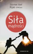 Siła mądrości. Autor: Kijas Zdzisław Józef. ZdrowePodejscie.pl Okładka książki Siła mądrości