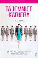 Tajemnice kariery 50 sekretów. Autor: Kate White. ZdrowePodejscie.pl Okładka książki Tajemnice kariery 50 sekretów