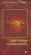 Udar mózgu w praktyce lekarskiej. Autor: Mazurkiewicz Roman, Książkiewicz Barbara, Nyka Walenty M.. ZdrowePodejscie.pl Okładka książki Udar mózgu w praktyce lekarskiej