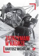 Okładka książki Zatrzymani w kadrze