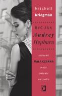 Okładka książki Być jak Audrey Hepburn