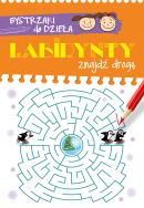 Okładka książki Bystrzaki do dzieła. Labirynty. Znajdź drogę