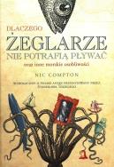 Dlaczego żeglarze nie potrafią pływać. Autor: Compton Nic. ZdrowePodejscie.pl Okładka książki Dlaczego żeglarze nie potrafią pływać