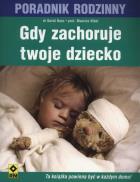 Okładka książki Gdy zachoruje twoje dziecko