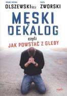 Okładka książki Męski dekalog czyli jak powstać z gleby
