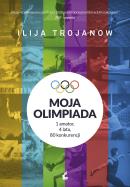 Moja olimpiada. Autor: Trojanow Ilija. ZdrowePodejscie.pl Okładka książki Moja olimpiada