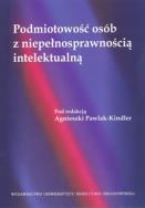 Podmiotowość osób z niepełnosprawnością.... Autor: Agnieszka Pawlak-Kindler. ZdrowePodejscie.pl Okładka książki Podmiotowość osób z niepełnosprawnością...