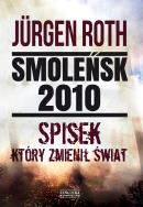 Okładka książki Smoleńsk 2010. Spisek, który zmienił świat