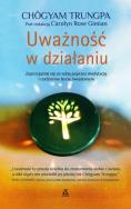 Uważność w działaniu. Autor: Chogyam Trungpa. ZdrowePodejscie.pl Okładka książki Uważność w działaniu