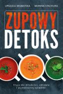 Zupowy detoks. Autor: Urszula Mijakoska, Monika Stachura. ZdrowePodejscie.pl Okładka książki Zupowy detoks