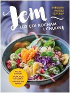 Jem (to co) kocham i chudnę. Autor: Karolina i Maciej Szaciłło. ZdrowePodejscie.pl Okładka książki Jem (to co) kocham i chudnę