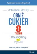 Okładka książki Obniż cukier w 8 tygodni. Przeprogramuj swój organizm