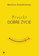 Okładka książki Projekt Dobre Życie