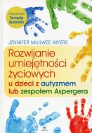 Okładka książki Rozwijanie umiejętności życiowych u dzieci z autyzmem lub zespołem Aspergera
